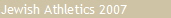 Jewish Athletics 2007