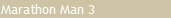 Marathon Man 3