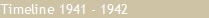 Timeline 1941 - 1942